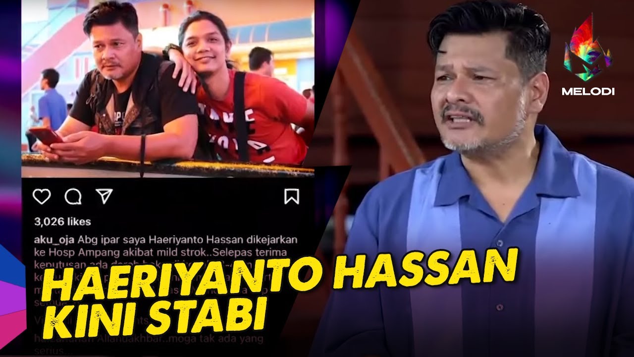 Haeriyanto Hassan Kini Stabil | Melodi (2022)
