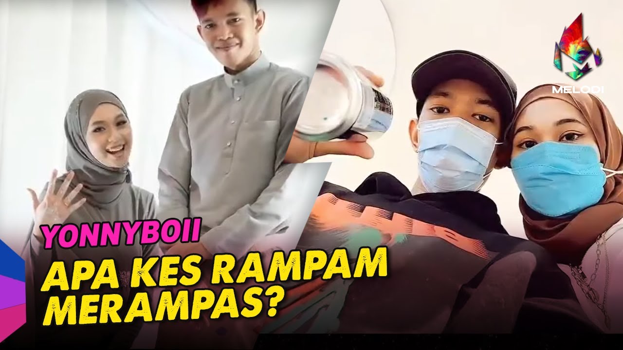 Apa Kes Rampam Merampas? - Yonnyboii  | Melodi (2021)