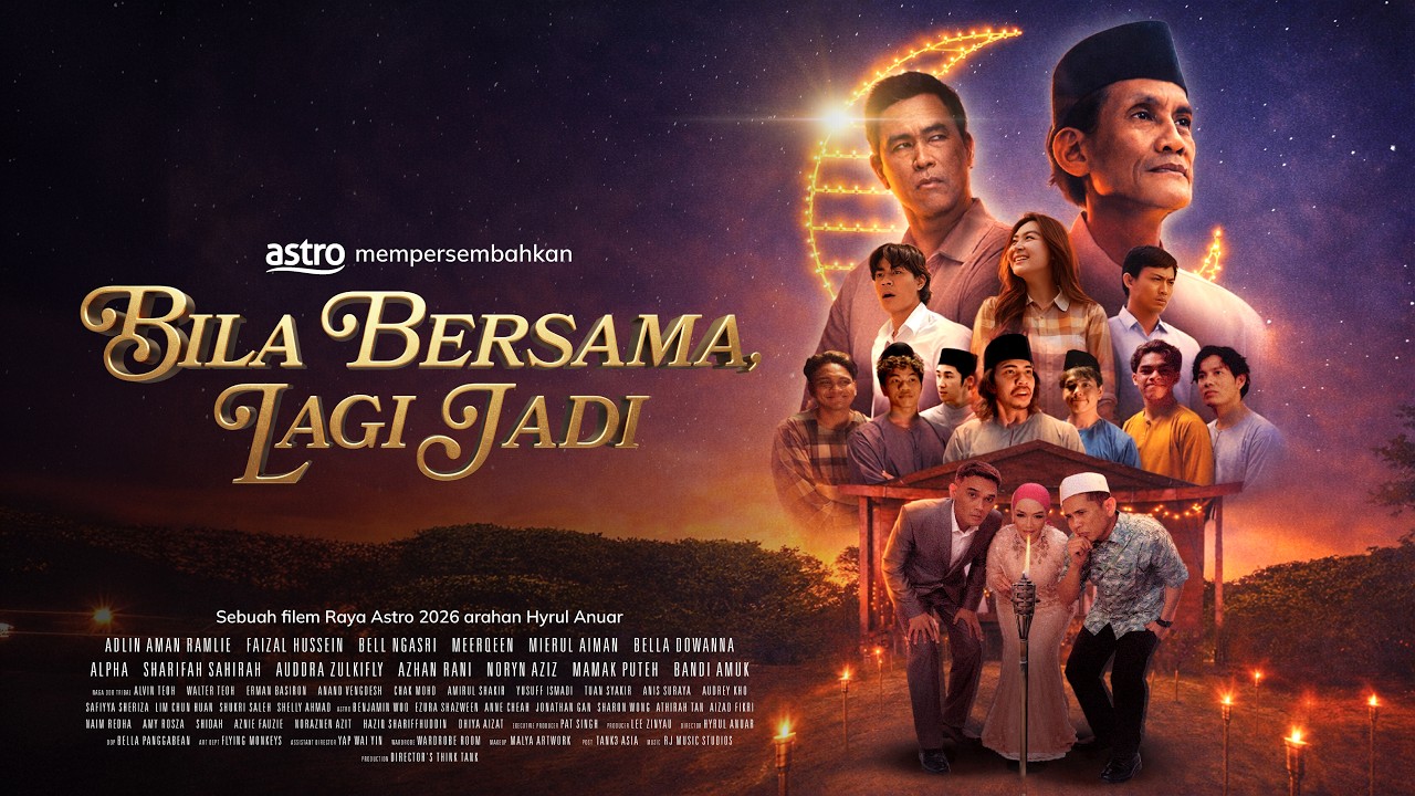 Filem Raya Astro 2026: Bila Bersama, Lagi Jadi【Full】