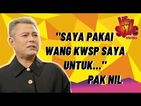 " Saya Pakai Wang KWSP Saya Untuk Tubuhkan Yayasan... " - Pak Nil