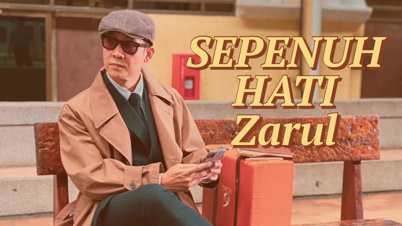 SEPENUH HATI - Zarul (Official MV)