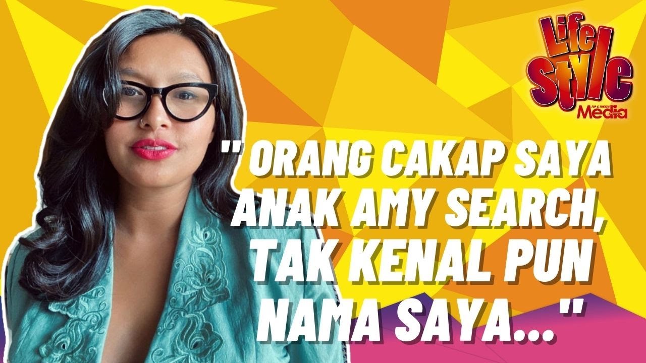 “Orang Cakap Saya Anak Amy Search, Tak Kenal Pun Nama Saya...”