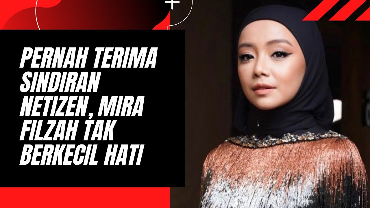 Pernah Terima Sindiran Netizen, Mira Filzah Tak Berkecil Hati, Cuma...