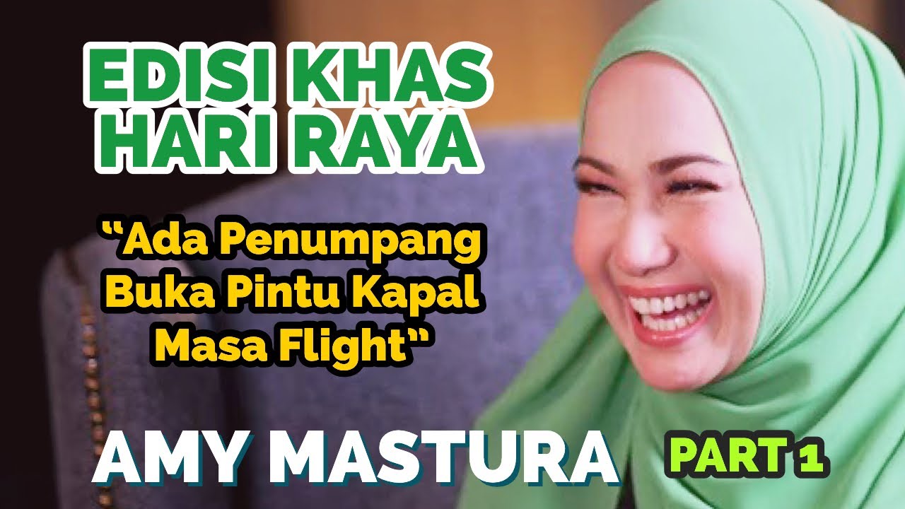 AMY MASTURA - "Ada Penumpang Buka Pintu Kapal Sewaktu Dalam Flight!" (Part 1)