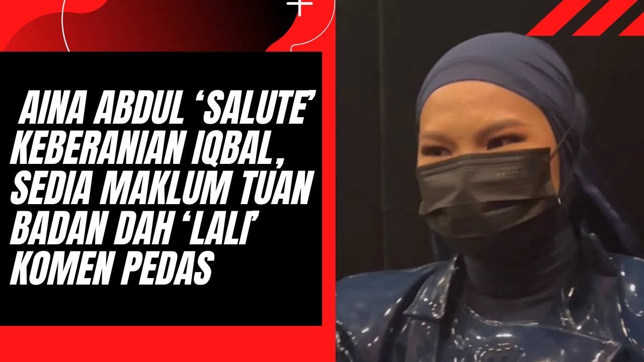 Aina Abdul ‘Salute’ Keberanian Iqbal, Sedia Maklum Tuan Badan Dah ‘Lali’ Komen Pedas