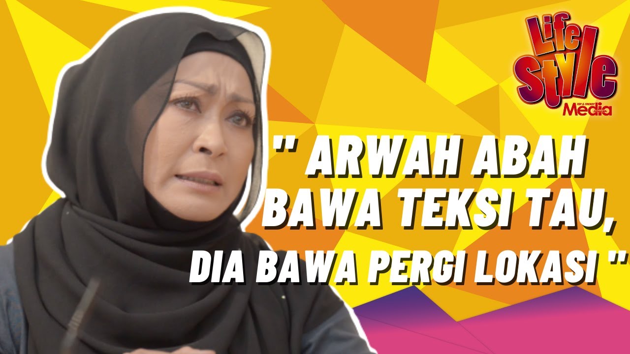 "Arwah Abah Bawak Teksi..Dia Bawa Pergi Lokasi" - Liza Abdullah Kenang Memori Bapa Restu Berlakon
