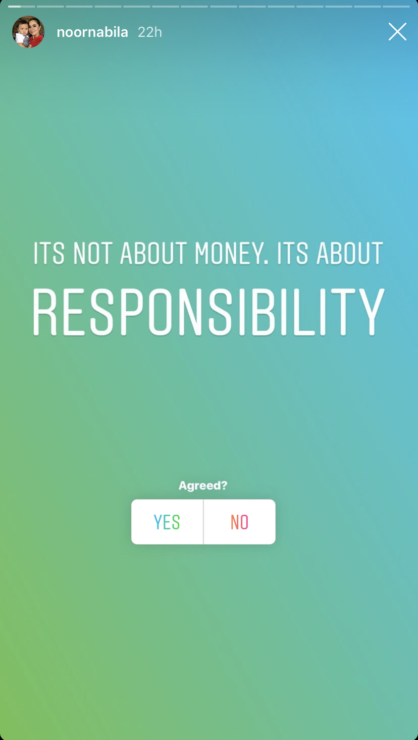“Its Not About Money, Its About Responsibility,” – Noor Nabila